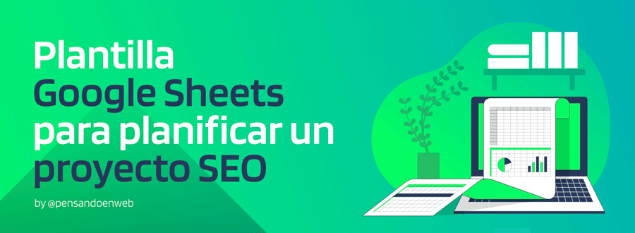 Plantilla Google Sheets para tu proyecto SEO